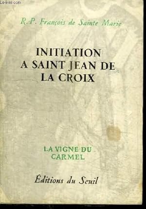 Seller image for INITIATION A SAINT JEAN DE LA CROIX for sale by Le-Livre