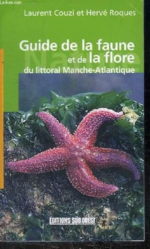 Bild des Verkufers fr GUIDE LA FAUNE ET DE LA FLORE DU LITTORAL MANCHE-ATLANTIQUE zum Verkauf von Le-Livre