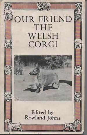 Seller image for Our Friend the Welsh Corgi (Pembroke and Cardigan) for sale by Save The Last Book For Me (IOBA Member)
