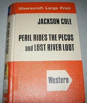 Peril Rides the Pecos and Lost River Loot (Large Print Edition)