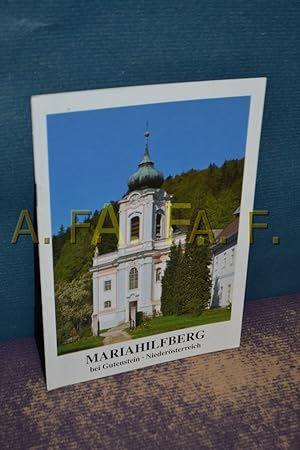 Mariahilfberg bei Gutenstein, Niederösterreich (Christliche Kunststätten in Österreich 28)