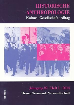 Seller image for Historische Anthropologie Jg. 22, Heft 1, 2014. Thema: Trennende Verwandtschaft. Kultur - Gesellschaft - Alltag. for sale by Fundus-Online GbR Borkert Schwarz Zerfa