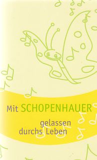 Bild des Verkufers fr Mit Schopenhauer gelassen durchs Leben. Hrsg. von Hans-Joachim Neubauer / Herder-Spektrum ; Bd. 5794. zum Verkauf von Fundus-Online GbR Borkert Schwarz Zerfa