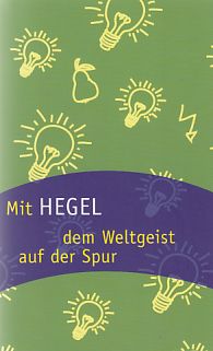 Seller image for Mit Hegel dem Weltgeist auf der Spur. Friedrich Hegel. Hrsg. von Hans-Joachim Neubauer und Christiane Seiler / Herder-Spektrum ; Bd. 5871. for sale by Fundus-Online GbR Borkert Schwarz Zerfa