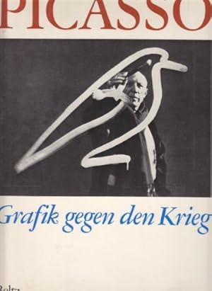 Picasso : Grafik gegen d. Krieg ; [Katalog d. Ausstellung Pablo Picasso - Frieden d. Elefanten-Pr...