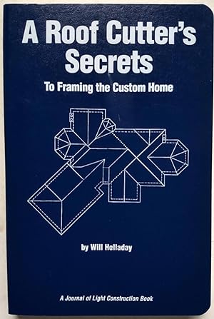 Imagen del vendedor de A Roof Cutter's Secrets To Framing the Custom Home a la venta por Shoestring Collectibooks