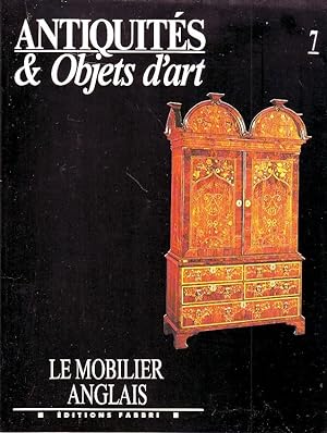Seller image for Antiquit & objets d'art N7 - Le mobilier anglais - for sale by Le Petit Livraire