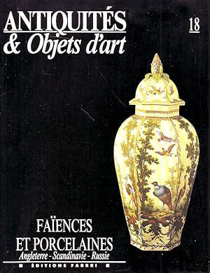 Seller image for Antiquit & objets d'art N18 - Faences et porceklaines - Angleterre, Scandinavie et Russie - for sale by Le Petit Livraire