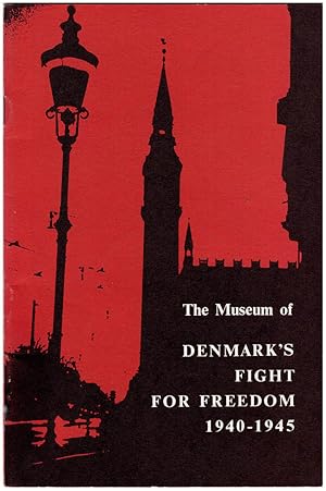 The Museum of Denmark's Fight for Freedom 1940-1945: A Short Guide