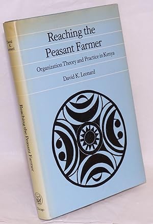 Reaching the Peasant Farmer: Organization Theory and Practice in Kenya