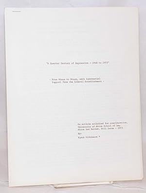 Seller image for A quarter century of repression --1948 to 1973: from Nixon to Nixon, with substantial support form the liberal establishment. An article solicited for consideration, University of Akron School of Law Akron Law Review, Fall issue - 1973 for sale by Bolerium Books Inc.