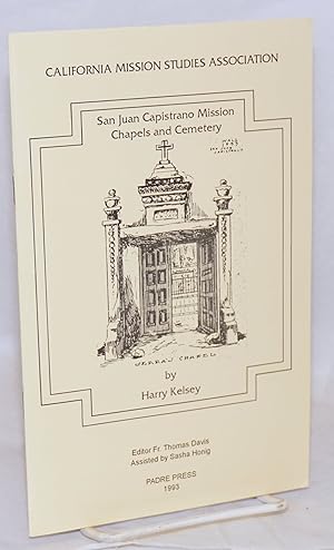 Seller image for San Juan Capistrano Mission Chapels and Cemetery for sale by Bolerium Books Inc.