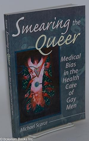 Immagine del venditore per Smearing the Queer: medical bias in the health care of gay men venduto da Bolerium Books Inc.