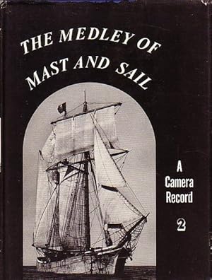 Bild des Verkufers fr THE MEDLEY OF MAST AND SAIL II - A Camera Record zum Verkauf von Jean-Louis Boglio Maritime Books