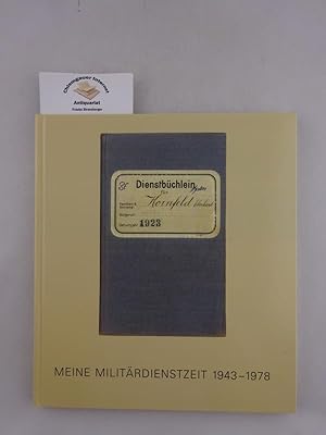 Bild des Verkufers fr Meine Militrdienstzeit 1943-1978. zum Verkauf von Chiemgauer Internet Antiquariat GbR