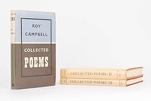 The Collected Poems of Roy Campbell [complete in three volumes]
