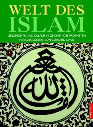 Bild des Verk�ufers f�r Welt des Islam : Geschichte und Kultur im Zeichen des Propheten. zum Verkauf von B�chergarage