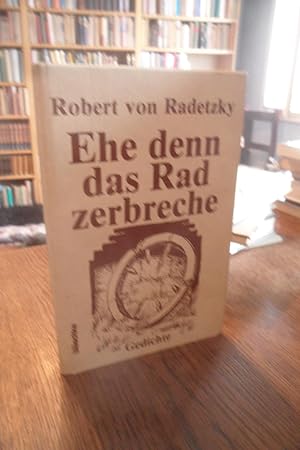 Imagen del vendedor de Ehe denn das Rad zerbreche. Gedichte. a la venta por Antiquariat Floeder