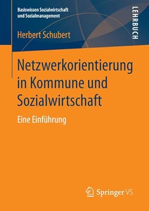 Imagen del vendedor de Netzwerkorientierung in Kommune und Sozialwirtschaft : Eine Einfhrung a la venta por AHA-BUCH GmbH