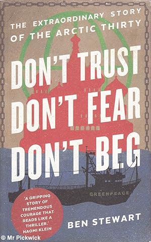 Seller image for Don't Trust, Don't Fear, Don't Beg: The Extraordinary Story of the Arctic Thirty for sale by Mr Pickwick's Fine Old Books