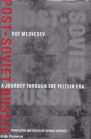 Seller image for Post - Soviet Russia: A Journey Through the Yeltsin Era for sale by Mr Pickwick's Fine Old Books