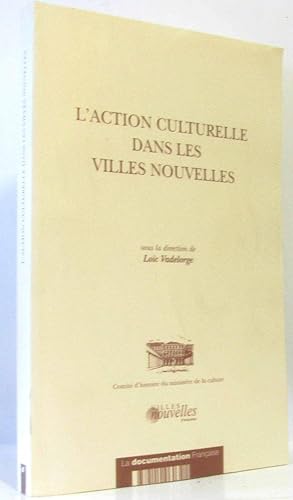 Seller image for L' action culturelle dans les villes nouvelles. (Travaux et documents n.20) - Actes de la journe d'tudes du 3 juin 2004 for sale by crealivres