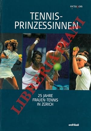 Bild des Verkufers fr Tennis-prinzessinnen. 25 Jahre Frauen-Tennis in Zurich. zum Verkauf von Libreria Piani