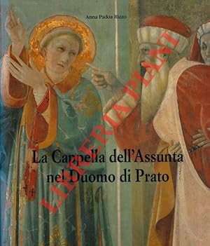 Imagen del vendedor de La Cappella dell'Assunta nel Duomo di Prato. a la venta por Libreria Piani