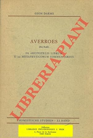 Averroes (Ibn Rusd). In Aristotelis Librum II (a), Metaphysicorum Commentarius