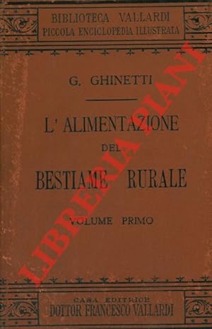 L'alimentazione del bestiame rurale. Trattato elementare e conforme le moderne dottrine con speci...