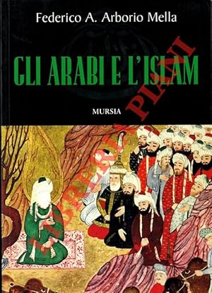 Gli Arabi e l'Islam. Storia, civiltà, cultura.