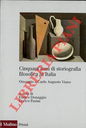 Cinquant'anni di storiografia filosofica in Italia. Omaggio a Carlo Augusto Viano.