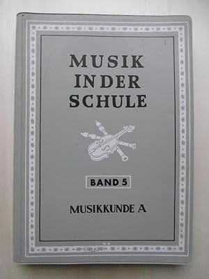 Bild des Verkufers fr Musik in der Schule. Band V: Musikkunde A (unter Mitarbeit von Hans Stocken). zum Verkauf von Antiquariat Steinwedel