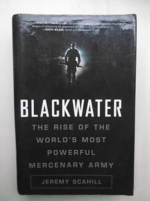Bild des Verkufers fr Blackwater. The rise of the world's most powerful mercenary army. zum Verkauf von Antiquariat Steinwedel
