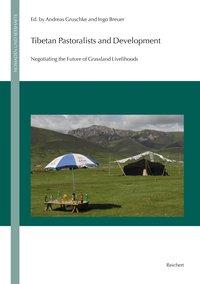 Bild des Verkufers fr Tibetan Pastoralists and Development Negotiating the Future of Grassland Livelihoods. (Nomaden und Sesshafte. SFB Differenz und Integration). zum Verkauf von Antiquariat Bergische Bcherstube Mewes