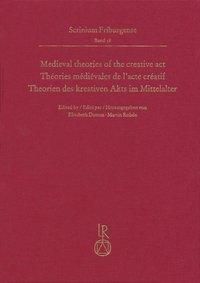 Image du vendeur pour Medieval theories of the creative act, Thories mdivales de l acte cratif, Theorien des kreativen Akts im Mittelalter. Fribourg Colloquium 2015, Colloque Fribourgeois 2015, Freiburger Colloquium 2015. (Scrinium Friburgense, Band: 38). mis en vente par Antiquariat Bergische Bcherstube Mewes