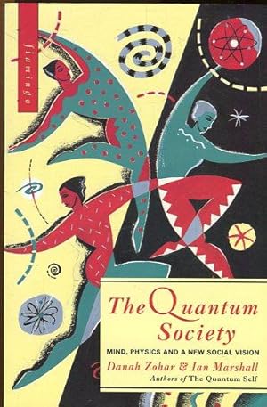 Seller image for The Quantum Society. Mind, Physics and a New Social Vision. for sale by Antiquariat am Flughafen