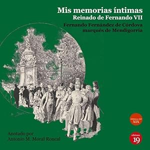 Seller image for MIS MEMORIAS INTIMAS. REINADO DE FERNANDO VII for sale by TERAN LIBROS