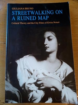 Streetwalking on a Ruined Map: Cultural Theory and the City Films of Elvira Notari