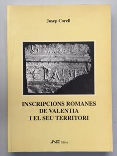 INSCRIPCIONS ROMANES DE VALENTIA I EL SEU TERRITORI