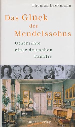 Bild des Verkufers fr Das Glck der Mendelssohns. Geschichte einer deutschen Familie. [Signiertes Exemplar]. zum Verkauf von Antiquariat Lenzen