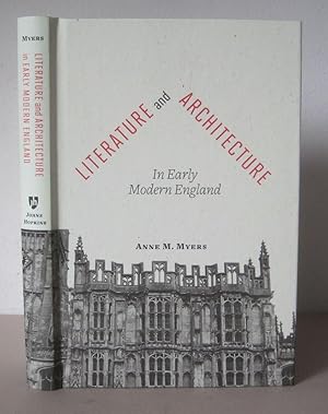 Literature and Architecture in Early Modern England.