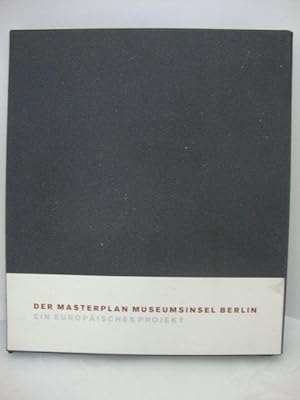 Bild des Verkäufers für Der Masterplan Museumsinsel Berlin: Ein Europaisches Projekt zum Verkauf von PsychoBabel & Skoob Books