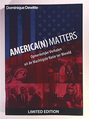 America(n) Matters: Opmerkelijke Verhalen uit de Machtigste Natie ter Wereld