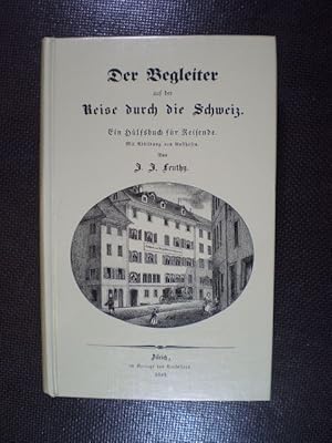 Seller image for Der Begleiter auf der Reise durch die Schweiz [.] for sale by Buchfink Das fahrende Antiquariat