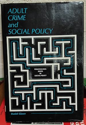 Seller image for Adult Crime and Social Policy (Prentice-Hall series in social policy) for sale by Shore Books