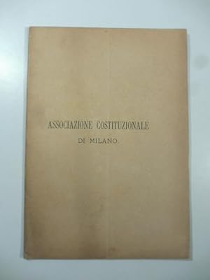 Associazione costituzionale di Milano. Relazione sul progetto di riordinamento delle opere pie