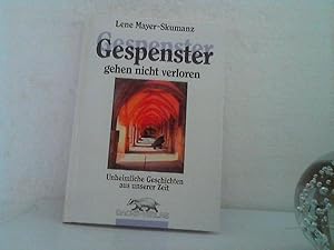 Gespenster gehen nicht verloren. - Unheimliche Geschichten aus unserer Zeit.