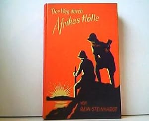 Der Weg durch Afrikas Hölle - Aus den Reisetagebüchern G. K. Stein mit Bildern nach eigenen Aufna...