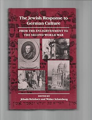 THE JEWISH RESPONSE TO GERMAN CULTURE: From The Enlightenment To The Second World War